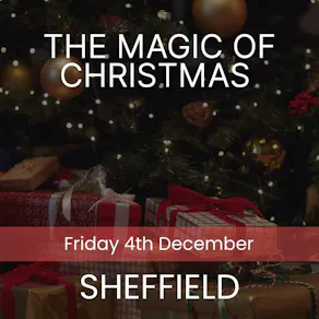The Magic of Christmas - Sheffield