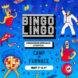 Bingo Lingo - Liverpool - EUROVISION SPECIAL! Tickets | Camp And Furnace Liverpool   | Sat 6th May 2023 Lineup