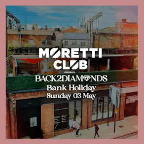 Moretti Club Terrace Sessions presents Back2Diamonds