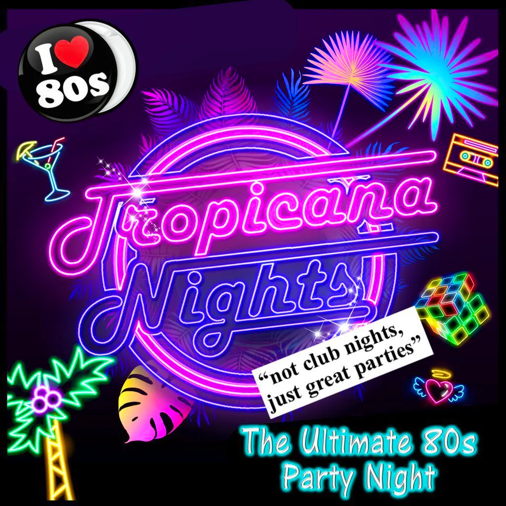 Tropicana Nights - The Ultimate 80s Party Night in SWANLEY! at The Alexandra Suite