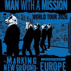 MAN WITH A MISSION EUROPE & SOUTH AMERICA VIP Tickets