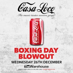 Casaloco Tickets | The Warehouse Leeds  | Wed 26th December 2018 Lineup