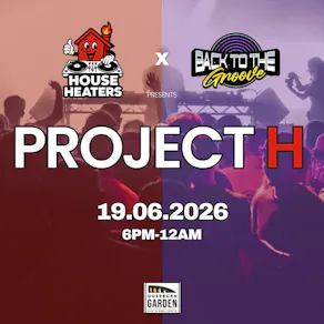 House Heaters & Back To The Groove Presents : Project H