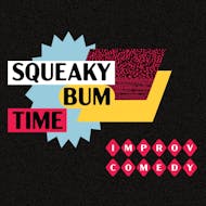 Squeaky Bum Time Improv Comedy Show at Blackfriars Basement