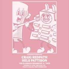 Craig Redpath, Hels Pattison, The Glorious Deadbeat & TNCS at The Cluny
