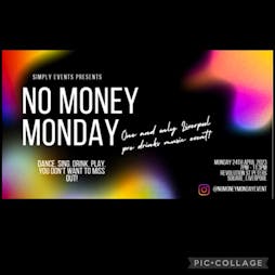 No Money Monday Tickets | Revolution St Peters Square  Liverpool  | Mon 24th April 2023 Lineup