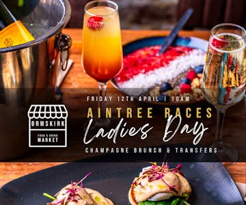 Aintree Ladies Day - Champagne Brunch & Transfers