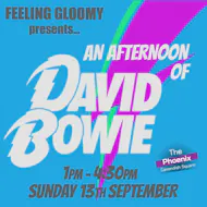 Feeling Gloomy presents An Afternoon of David Bowie, 1pm-4:30pm at The Phoenix