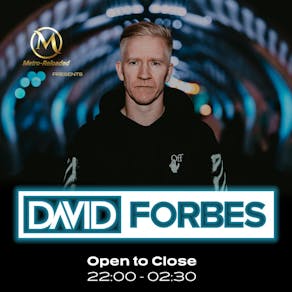 Metro Reloaded pres. Davie Forbes (Open to Close - Extended set)