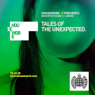 Housework presents Tales of the Unexpected at Ministry Of Sound