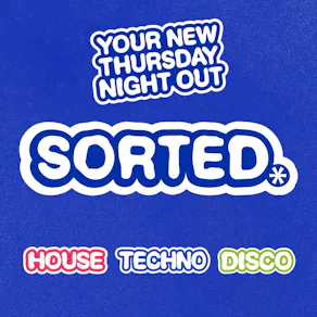 Sorted Thursdays @ Why Not