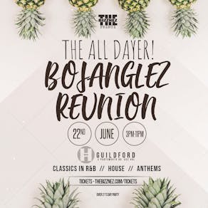 The All Dayer! (Bojanglez Reunion Part 2)