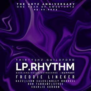 The Artz Anniversary + LP.RHYTHM At Thirty3Hz