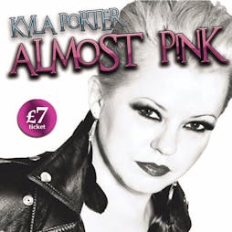 Almost Pink- Kyla Porter Tickets | Penny Bank Scunthorpe  | Fri 20th January 2023 Lineup