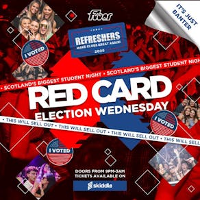 REFRESHERS Wednesday| RED CARD: The Election