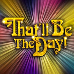 That'll Be The Day Tickets | The Prince Of Wales Theatre Cannock  | Tue 21st May 2024 Lineup
