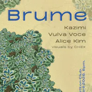 Brume: Kazimi, Vulva Voce, Alice Kim at The Carlton Club Manchester