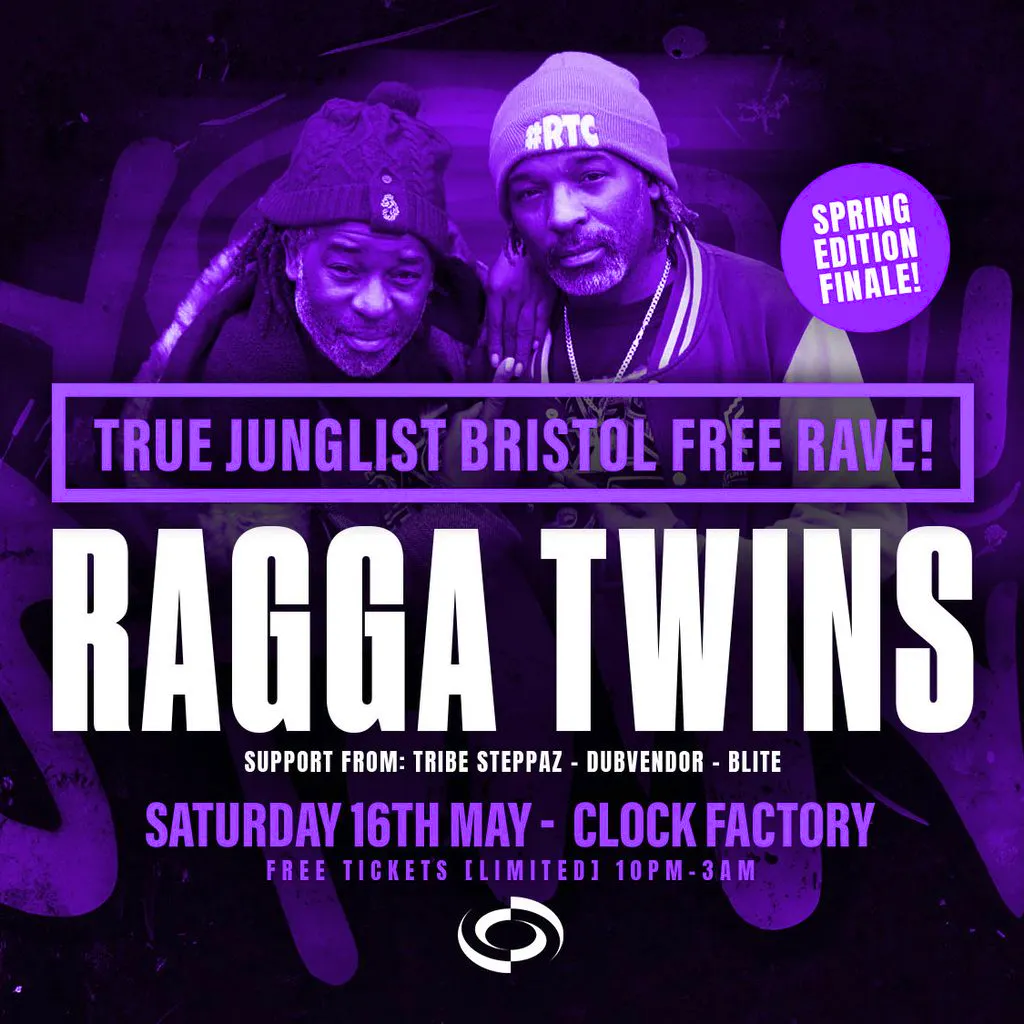 True Junglist FREE RAVE [Spring Edition Finale] - Ragga Twins at Clock Factory Bristol