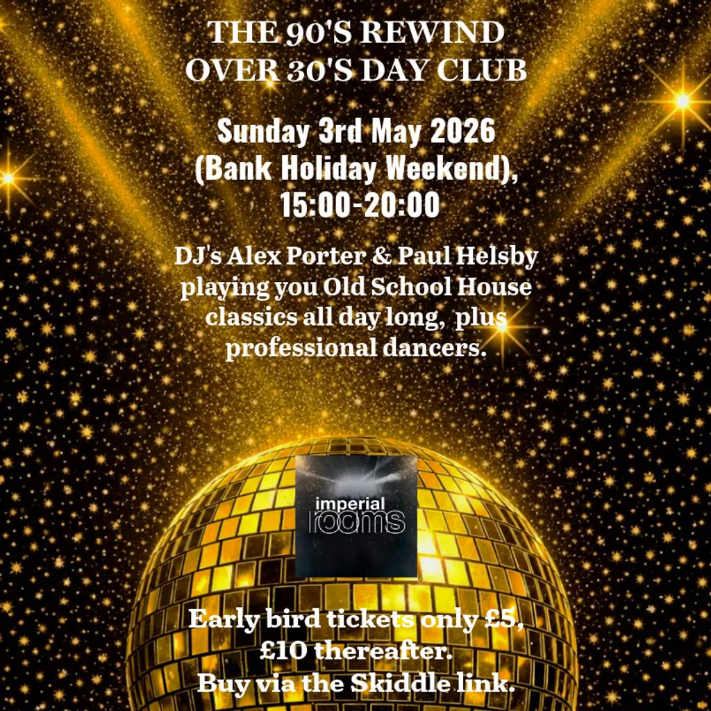 The 90's Rewind Over 30's Day Club at Imperial St Helens