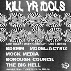 Kill Yr Idols [All Dayer] with Bdrmm, Model/Actriz, Mock Media + at Hare And Hounds Kings Heath