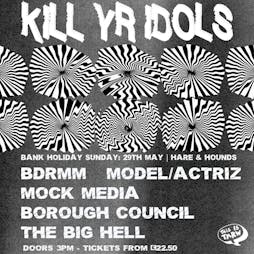Kill Yr Idols [All Dayer] with Bdrmm, Model/Actriz, Mock Media + Tickets | Hare And Hounds Kings Heath Birmingham  | Sun 26th May 2024 Lineup