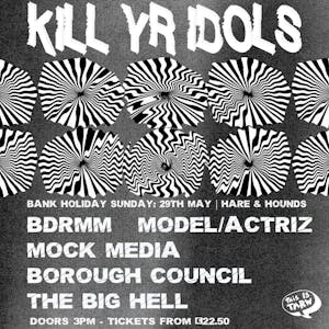 Kill Yr Idols [All Dayer] with Bdrmm, Model/Actriz, Mock Media +
