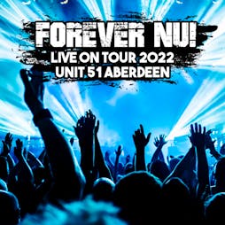 Forever Nu Tour - Nu Metal Tribute Fest Tickets | Unit 51 Aberdeen  | Fri 30th September 2022 Lineup