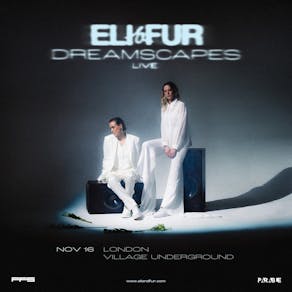 Sold Out! Eli & Fur: Dreamscapes Live