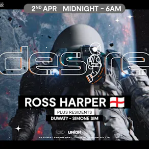 DESIRE - Weekly Thursday After Party - Ross Harper