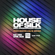 House of Silk - Spring Sessions & DJ S Birthday at The Egg London