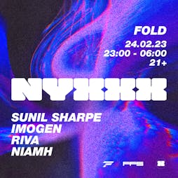 Reviews: NYXXX: Sunil Sharpe, IMOGEN, Riva, Niamh | FOLD London  | Fri 24th February 2023