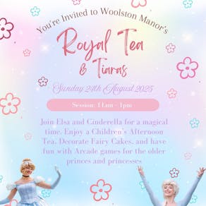 Royal Tea and Tiaras 11am - 1pm