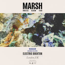Marsh 'Endless album tour' - London Tickets | Electric Brixton London  | Sat 8th April 2023 Lineup
