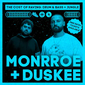The Cost of Raving presents: Monrroe + Duskee