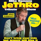Mike Osmans JETHRO Tribute Show