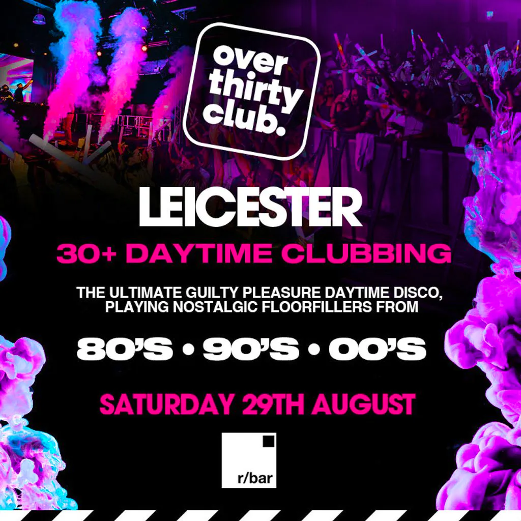 OVER 30's CLUB - Daytime 30+ Clubbing  - Leicester at Rbar Leicester