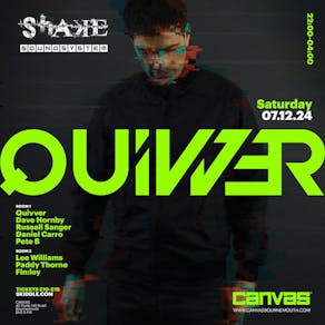 SHAKE Soundsystem presents QUIVVER