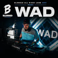 BLURRED Presents Wad all night long #001 at Bar Bodega