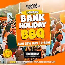 The Reggae Brunch Presents - BANK HOLIDAY BBQ - SUN 5TH MAY Tickets | Hootananny Brixton London  | Sun 5th May 2024 Lineup