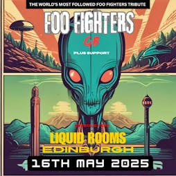 Foo Fighters GB | The Liquid Rooms, Edinburgh Tickets | The Liquid Room Edinburgh  | Fri 16th May 2025 Lineup