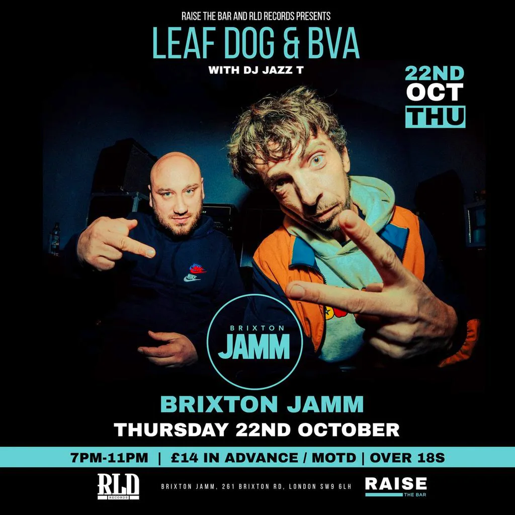 Leaf Dog + Bva with DJ Jazz T at Brixton Jamm