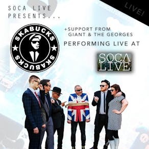 SoCa LIVE presents... Skabucks + Giant & The Georges