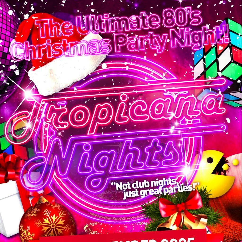 Tropicana Nights - The Ultimate 80s Xmas Party Night in Bromley at Oakley House, Bromley Common, Bromley