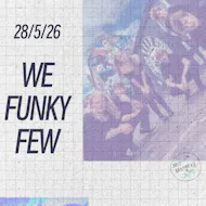 We Funky Few, Lyrical Inc & TBC at The Bungalow Bar