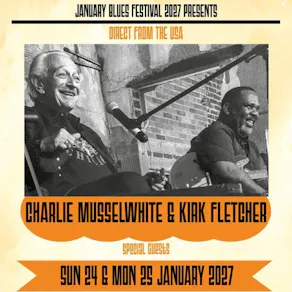 January Blues: CHARLIE MUSSELWHITE & KIRK FLETCHER