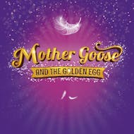 Mother Goose and the Golden Egg at South Hill Park Arts Centre