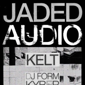 Jaded Audio Presents: KELT @TheBagFactory