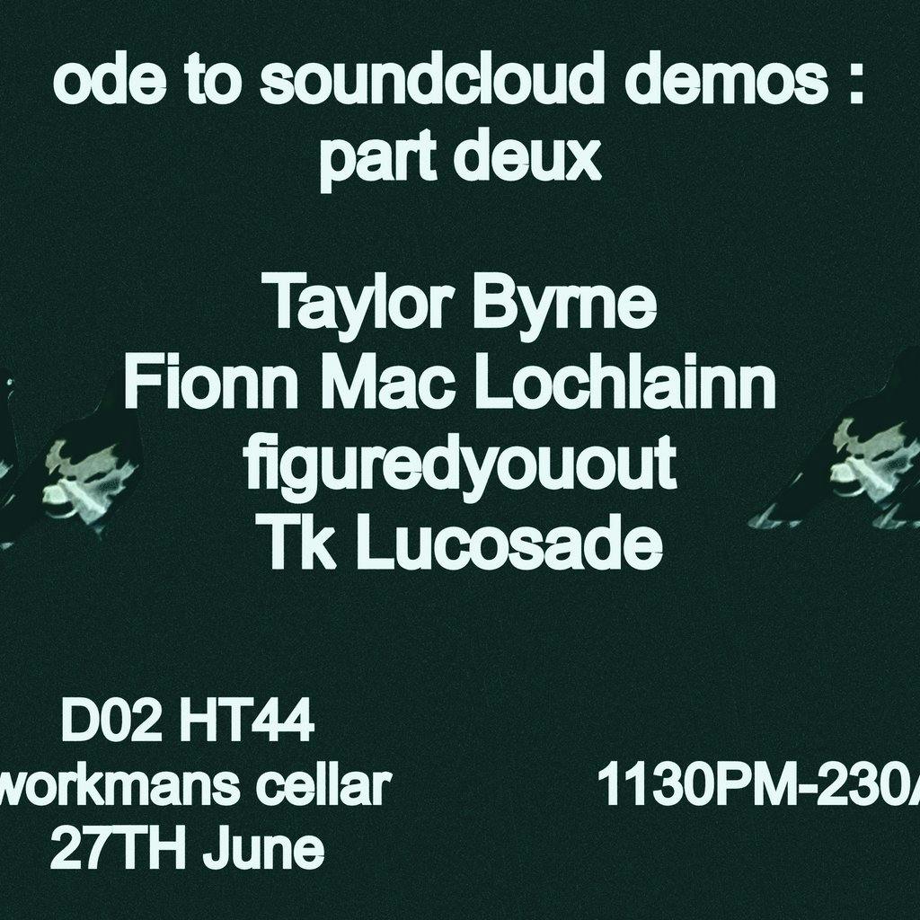 Ode 2 soundcloud demos part 2 | The Workman's Cellar Dublin Fri 28 June ...