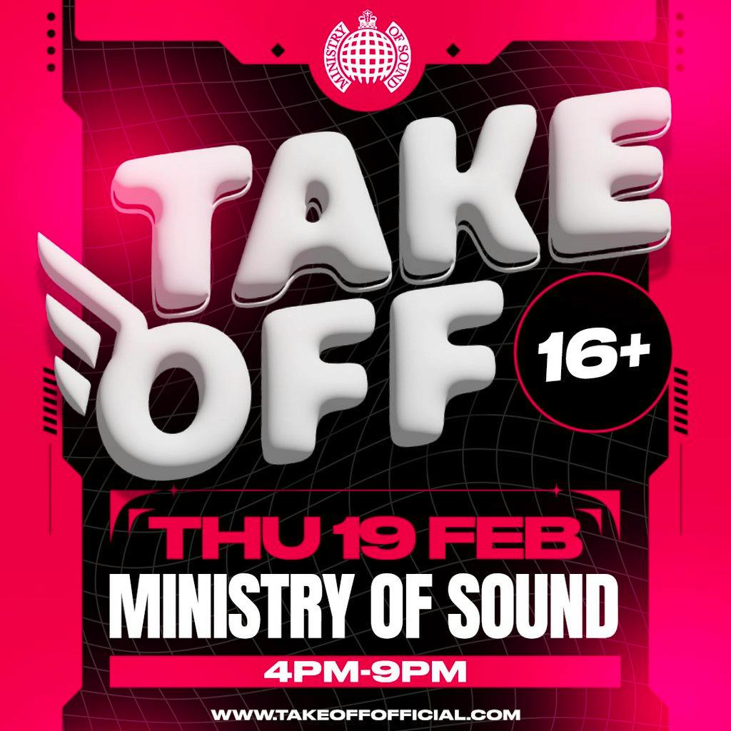 Take Off 16+ | 2026 VALENTINES RAVE |  Ministry of Sound at Ministry Of Sound