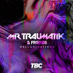 Reviews: MrTraumatik + Friends - The Hallucinations Tour | The Tunnel Club Birmingham  | Sat 13th November 2021